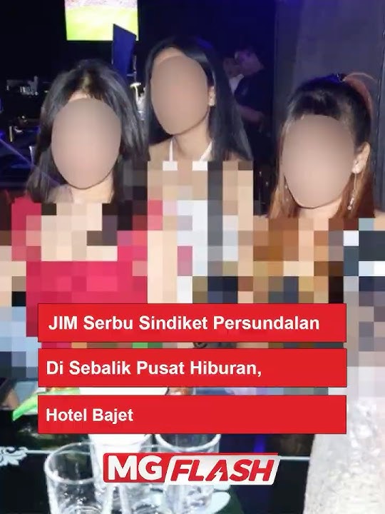 JIM Serbu Sindiket Persundalan Di Sebalik Pusat Hiburan, Hotel Bajet #MGFlash