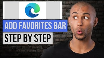 How to Add Favorites Bar in Microsoft Edge — Step by Step Edge Browser Tutorial