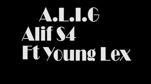 Young Lex Ft Alif S4 - A.L.I.G || I.M.C Production