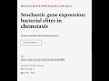 Stochastic Gene Expression Bacterial Elites In Chemotaxis RTCL TV Stochastic Gene Expression Bacterial Elites In Chemotaxis RTCL TV
