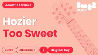 Hozier  Too Sweet (Acoustic Karaoke)