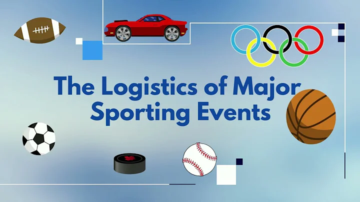 The Logistics of Major Sporting Events - DayDayNews