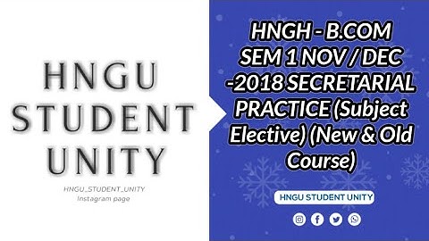 HNGH - B.COM SEM 1 NOV / DEC -2018 SECRETARIAL PRACTICE (Subject Elective) (New & Old Course)