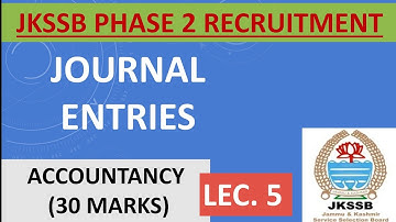 Lec. 5 || JOURNAL ENTRIES || JKSSB PHASE 2 RECRUITMENT || ACCOUNTANCY ||
