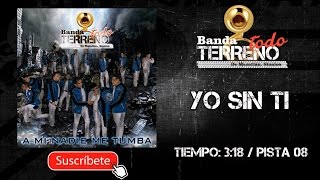 BANDA TODO TERRENO | YO SIN TÍ || @MusicFM_Letras ||