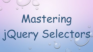 Mastering jQuery Selectors