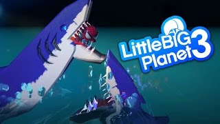 LittleBigPlanet 3  SHARK ATTACK  Hunt for the MEGALODON SHARK | EpicLBPTime