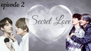 💞Secret Love 💞|Episode 2|Taekook Yoonmin Love story...💜