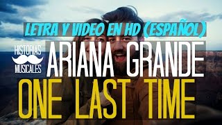 Ariana Grande - One Last Time (Traducida al Español)