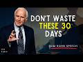 Do This for 30 Days, and You Will Never Be the Same Person Again |Life-Changing  Jim Rohn Motivation