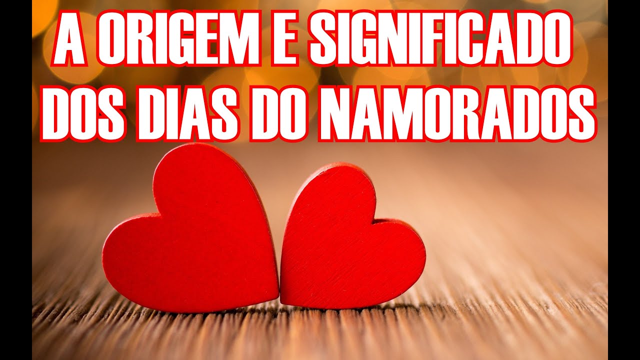 ORIGEM E SIGNIFICADO DO DIA DOS NAMORADOS - YouTube