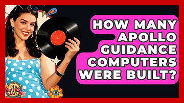 How Many Apollo Guidance Computers Were Built? - I