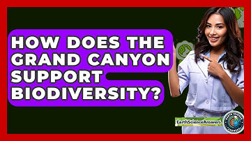How Does The Grand Canyon Support Biodiversity? - Earth Science Answers