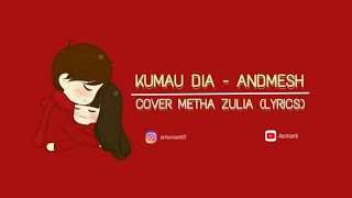 Kumau Dia - Andmesh | Cover Metha Zulia (lyrics)