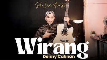 WIRANG - DENNY CAKNAN | COVER BY SIHO LIVE ACOUSTIC