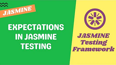 11. What is Expectations in Testing and write expectation in spec file using expect method - Jasmine