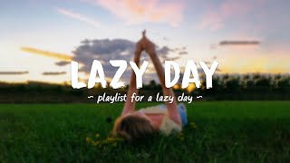 Lazy day ♫ Acoustic Chill Songs 2022 ~ A playlist for a lazy day with nothing to do