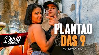 9 PM SHIFT - WERRE | DJ KIK PROD (Doug Filmes)