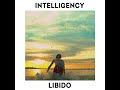 INTELLIGENCY - Libido