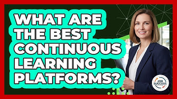 What Are The Best Continuous Learning Platforms?