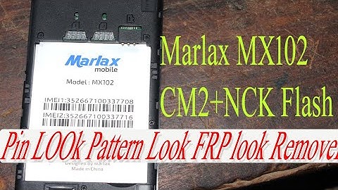 Marlax MX102 CM2+NCK Flash  Pro Pin LOOk Pattern Look FRP look Remove GSM ARIF VAI