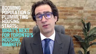 Booming Population & Plummeting Housing Starts: What’s Next for Toronto’s Housing Market?
