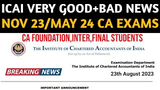 ICAI Very Good + Bad News For Nov 2023 & May 2024 CA Exams | CA Foundation,Inter,Final Students