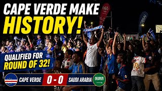 Cape Verde Make HISTORY! 🇨🇻🔥 Fans Celebrate Qualification After 0-0 vs Saudi Arabia