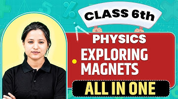 Exploring Magnets in 1 Shot | Physics | All in One | Class 6th Complete Revision 🥳
