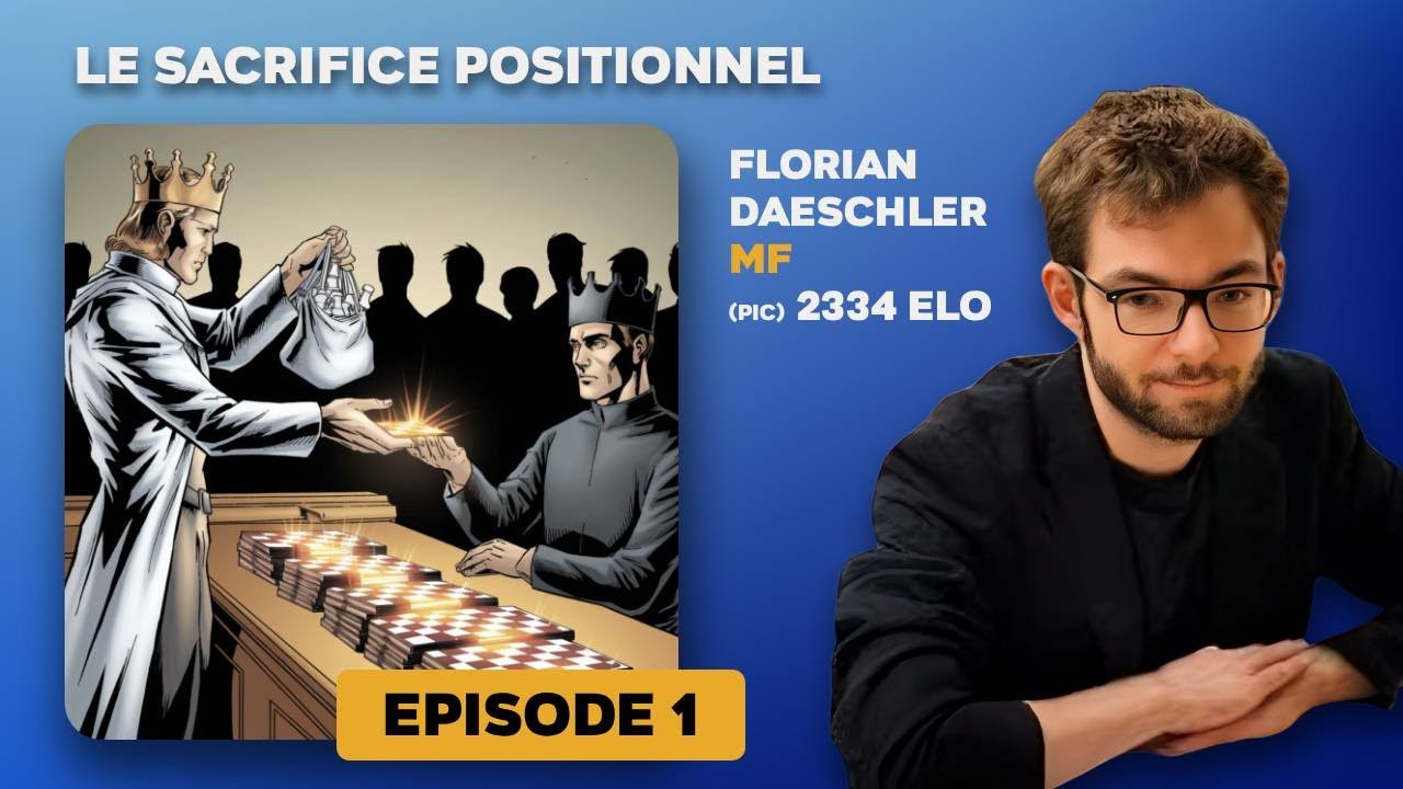 Le sacrifice positionnel Ep1 - MF Florian Daeschler