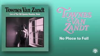 Townes Van Zandt - No Place to Fall (Live) (Official Audio)