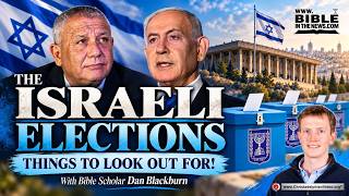 The Israeli Elections - Things to look out for! with Bible Scholar Dan Blackburn