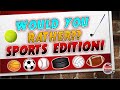 Would you rather fitness sports edition  this or that  brain break  movement  pe
