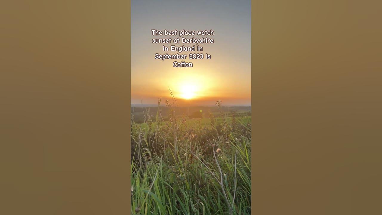 the-best-place-watch-sunset-at-derbyshire-in-england-in-september-2023