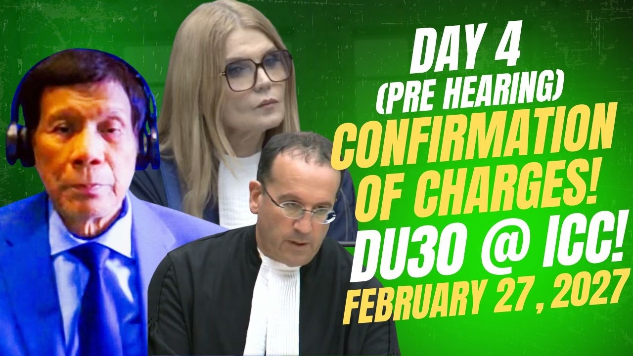 DAY 4 CONFIRMATION OF CHARGES! DUTERTE AT ICC! FEBRUARY 27, 2026