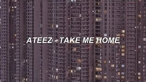 ATEEZ (에이티즈) - 'Take Me Home' (English Version) Easy Lyrics