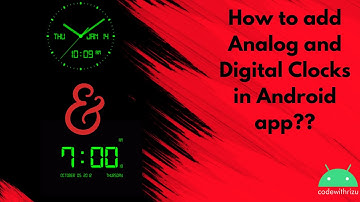 How to add Analog and Digital Clock in Android app?
