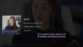 Im Tae Kyung - Donde Voy (Spanish Ver.) (Woman of 9.9 Billion OST Part 5) Lyrics