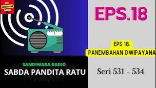 SABDA PANDITA RATU Seri 531 - 534 Episode 18. Panembahan Dwipayana  [Sandiwara Radio]