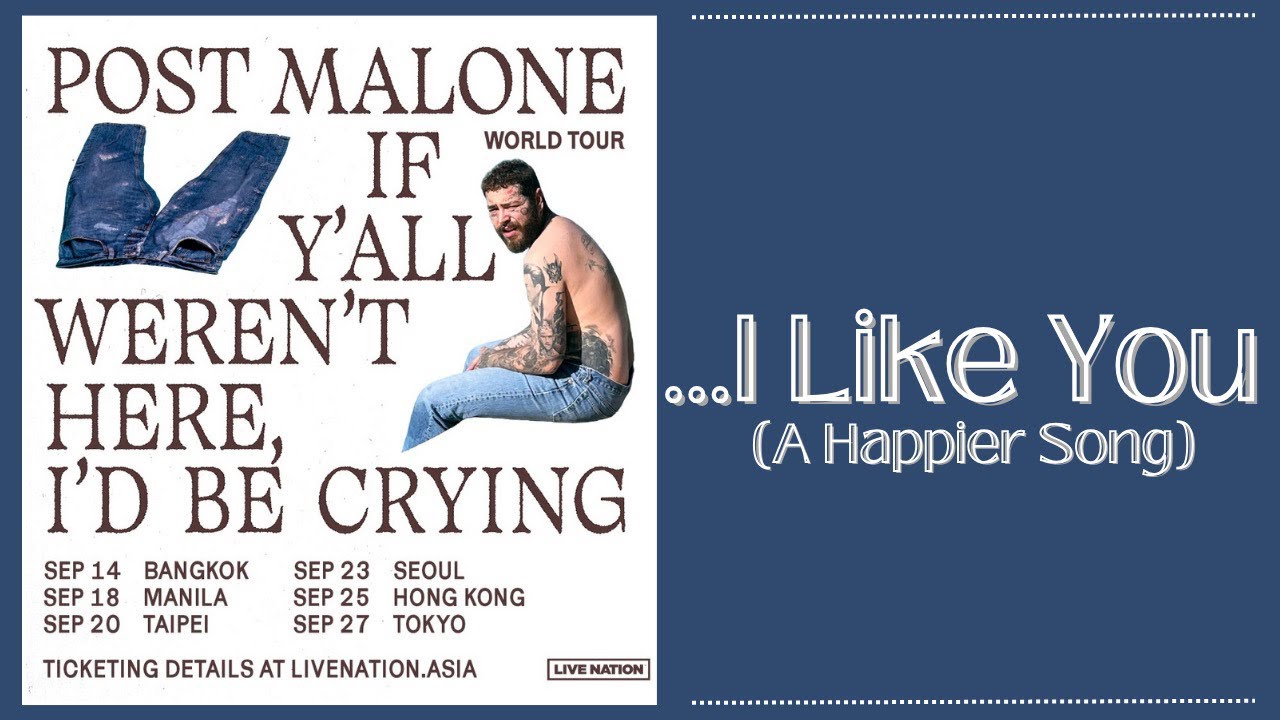 …I Like You ( A Happier Song) - Post Malone World Tour 2023 - Manila, Philippines …I Like You ( A Happier Song) - Post Malone World Tour 2023 - Manila, Philippines
