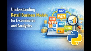Understanding Retail Business Models for E-commerce and Analytics