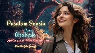 Pusulam Sensin - Arabesk / Damar Dost Nefesi 2026