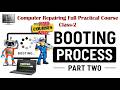Booting Process Of Desktop &amp; Laptop | CLASS-2  (Detailed Explanation) |PART2 | Full Practical Course