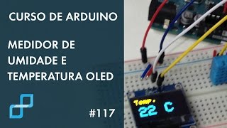 MEDIDOR DE UMIDADE E TEMPERATURA OLED | Curso de Arduino #117