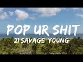 21 Savage, Young Thug, Metro Boomin - pop ur shit  || Holland Music