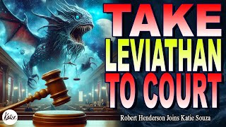 Take Leviathan To Court! // Robert Henderson joins Katie Souza