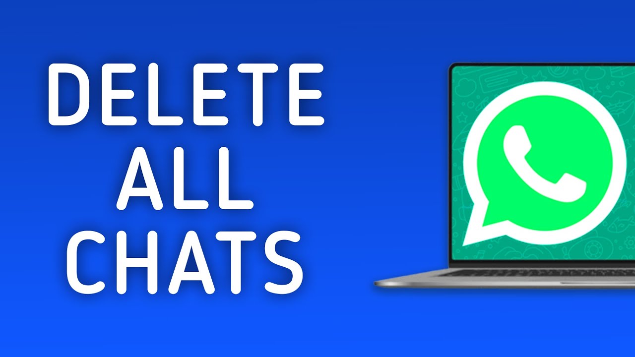 How To Delete All Chats In WhatsApp On PC YouTube How To Delete All Chats In WhatsApp On PC YouTube
