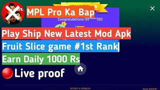 Play Ship Fruit Slice Game Latest Mod Apk ! Earn Daily 1000 Rs 🔴Live proof screenshot 5