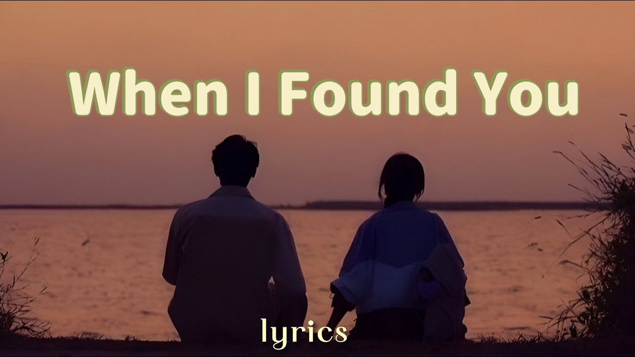 When I Found You – Romantic Love Song | Vibes24k Lyrics Video - YouTube