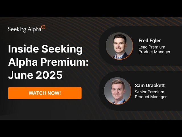 Inside Seeking Alpha Premium: June 2025